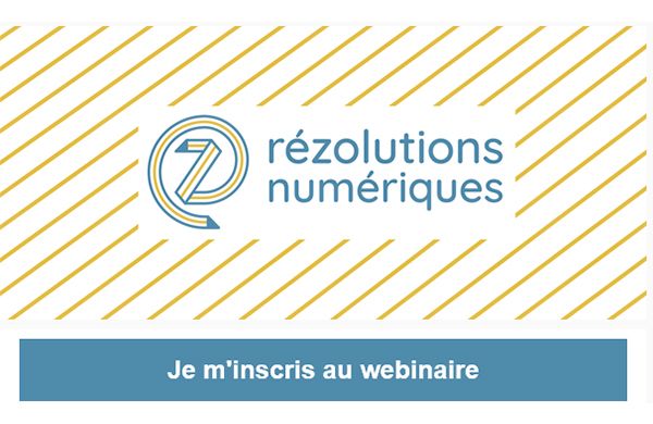 J-9 avant le webinaire RéZolutions Numériques !