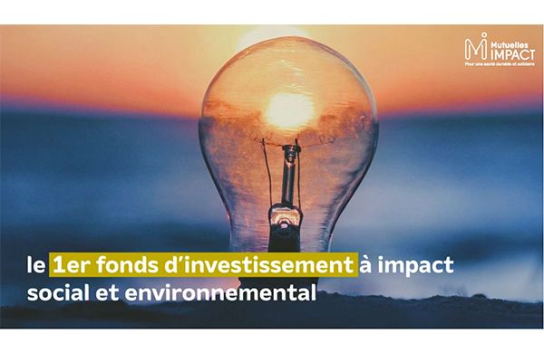 Le fonds Mutuelles Impact réalise ses premiers investissements