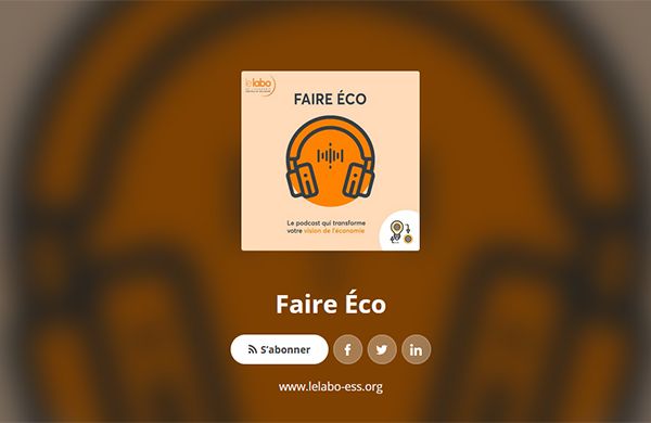 Faire Éco - nouveau podcast du Labo de l'ESS