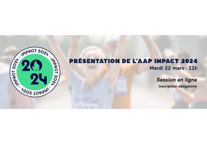 Présentation de l'Appel à Projets Impact 2024