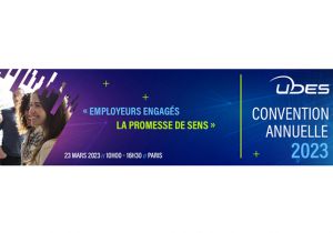 Convention annuelle de l'UDES : « Employeurs engagés : la promesse de sens »
