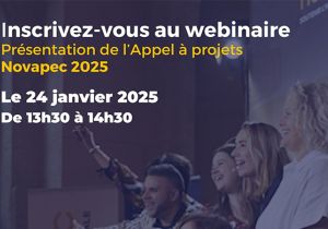 Webinaire d'information - Appel à projets 2025 de Novapec