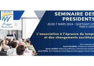 L'URIOPSS présente le Séminaire des présidents : L’association à l’épreuve du temps et des changements sociétaux