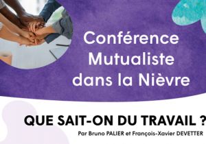 Conférence mutualiste "Que sait-on du travail" 